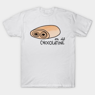 It's a CHOCOLATINE Cute Coffee Dates Chocolatine Wars It's Never Pain au Chocolat Perfect Viennoiserie Gift Funny Pastry Gift South of France Bakery Bakers French Pastry Toulouse Bordeaux Cute Foodie Gift Yummy French Pastry for Breakfast Regional Fights T-Shirt